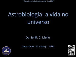 Aula 7 – Astrobiologia: Vida aqui e em outros mundos?