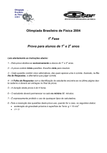 Olimpíada Brasileira de Física 2004 1a Fase Prova para alunos de