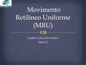 Movimento Retilíneo Uniforme (MRU)
