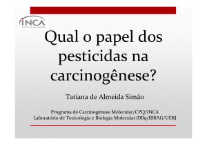 Qual o papel dos pesticidas na carcinogênese?