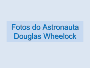 Fotos do Astronauta Douglas_Wheelock