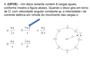 4. (UFCE) – Um disco isolante contem 8 cargas