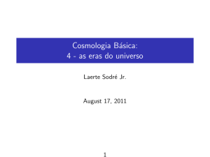 Cosmologia Básica: 4 - as eras do universo
