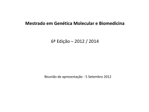 Mestrado em Genética Molecular e Biomedicina 6ª Edição – 2012