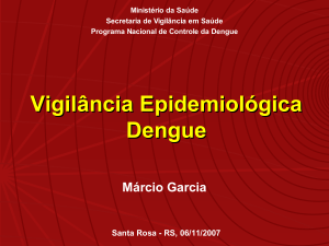 Vigilância Epidemiológica Dengue - Secretaria da Saúde