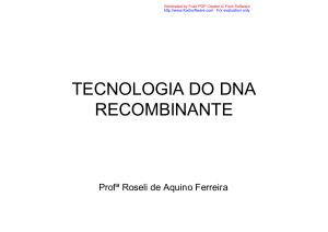 TECNOLOGIA DO DNA RECOMBINANTE