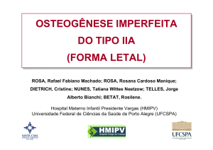 OSTEOGÊNESE IMPERFEITA DO TIPO IIA (FORMA LETAL