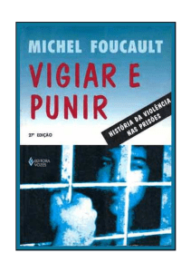 Foucault Vigiar e punir I e II