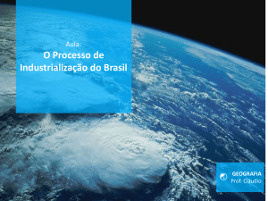 O Processo de Industrialização Brasileira