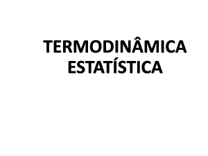 Aula 6 - Termodinâmica Estatistica