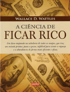A Ciencia de Ficar Rico - Wallace D. Wattles (1)