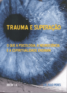   Psicologia  - Julio Peres - Trauma E Superacao